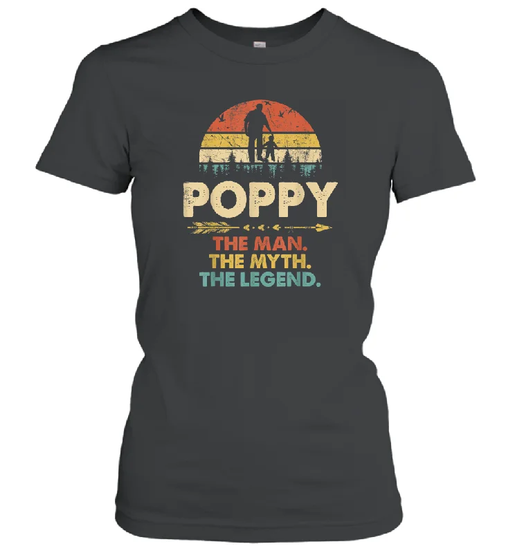 Poppy The Man The Myth The Legend T Shirt Grandpa Gift Women Cotton T-Shirt