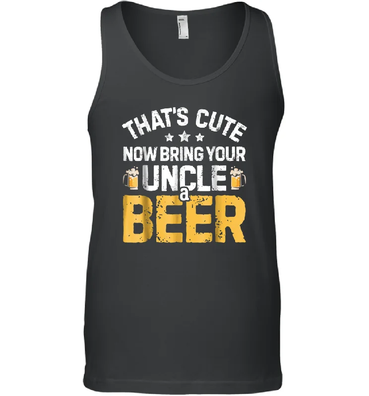 That's Cute Now Bring Your Uncle A Beer Shirt Drinking Men Cotton Tank Top