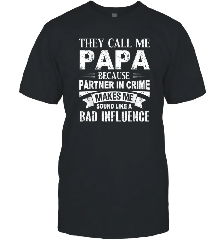 They Call Me Papa Because Partner In Crime Men Cotton T-Shirt