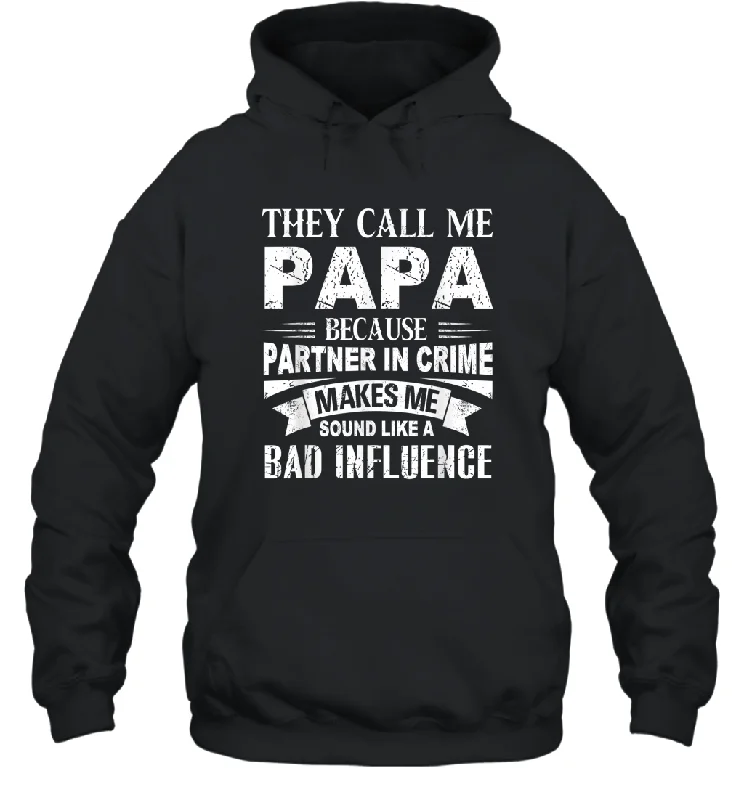 They Call Me Papa Because Partner In Crime Unisex Hooded Sweatshirt