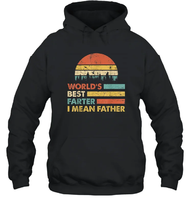 World's Best Farter, I Mean Father T Shirt Funny Dad Vintage Gift Unisex Hooded Sweatshirt