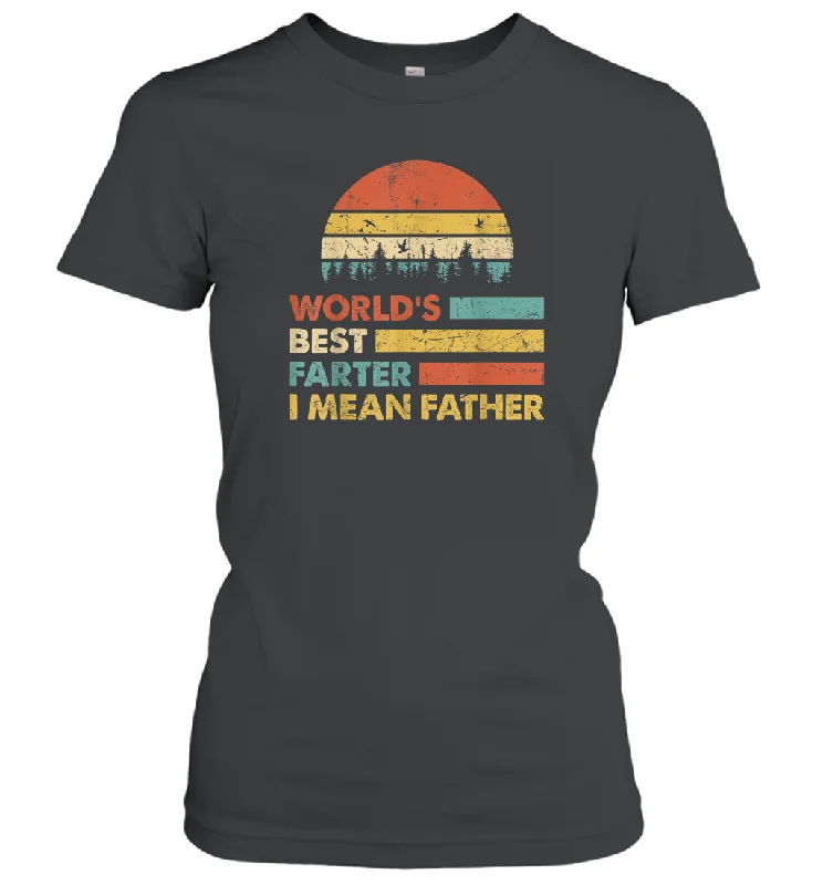 World's Best Farter, I Mean Father T Shirt Funny Dad Vintage Gift Women Cotton T-Shirt