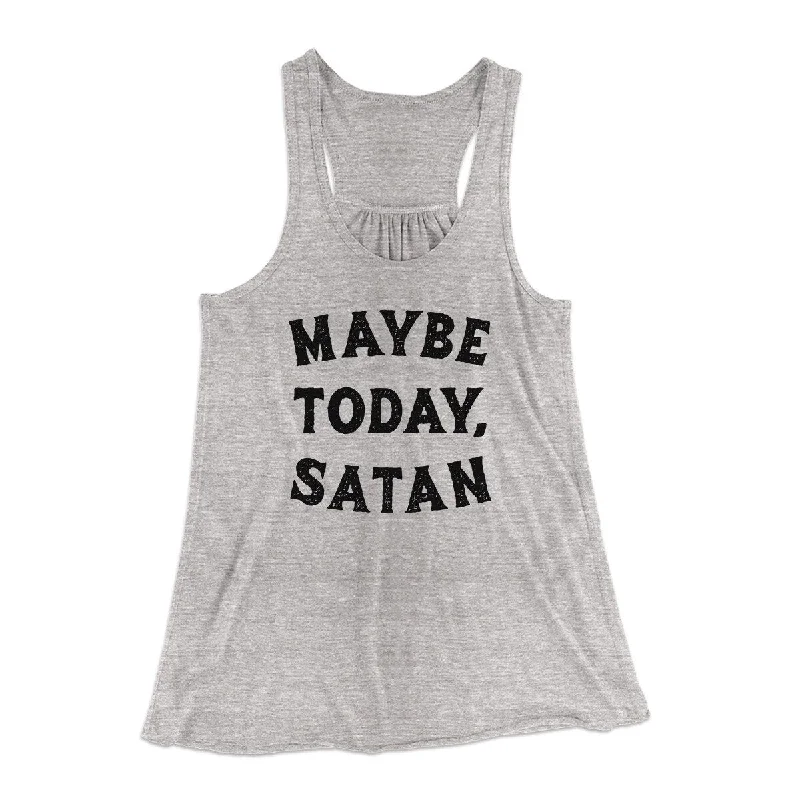 Maybe Today Satan Funny Women's Flowey Racerback Tank Top