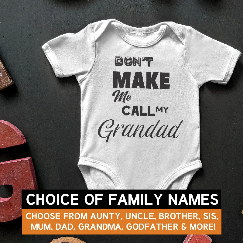 Pick A Family Name - Dont Make Me Call Mummy, Auntie, Grandad and more - Baby Bodysuit