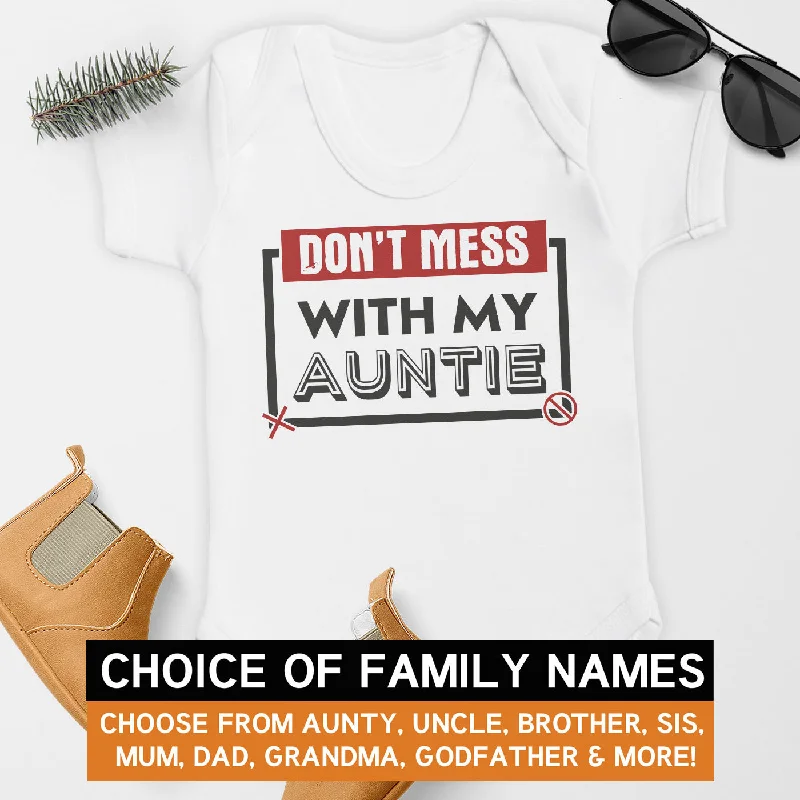 Pick A Family Name - Dont Mess Mummy, Auntie, Grandad and more - Baby Bodysuit