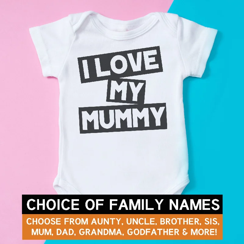 Pick A Family Name - I Love Mummy, Auntie, Grandad and more - Baby Bodysuit