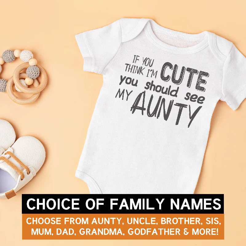 Pick A Family Name - If Think Cute Mummy, Auntie, Grandad and more - Baby Bodysuit