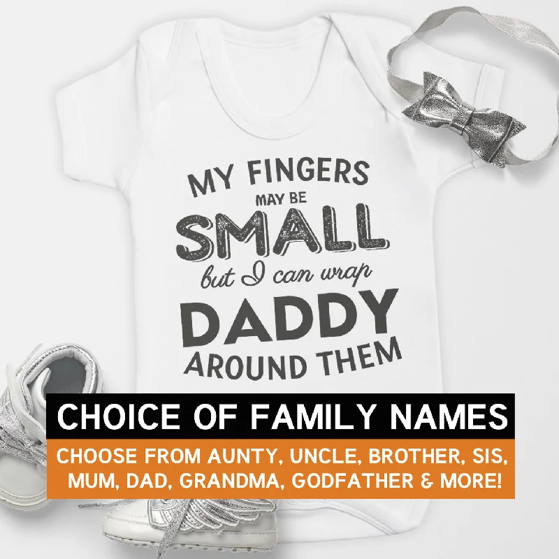 Pick A Family Name - My Fingers May Be Small But I Can Wrap Mummy, Auntie, Grandad and more - Baby Bodysuit