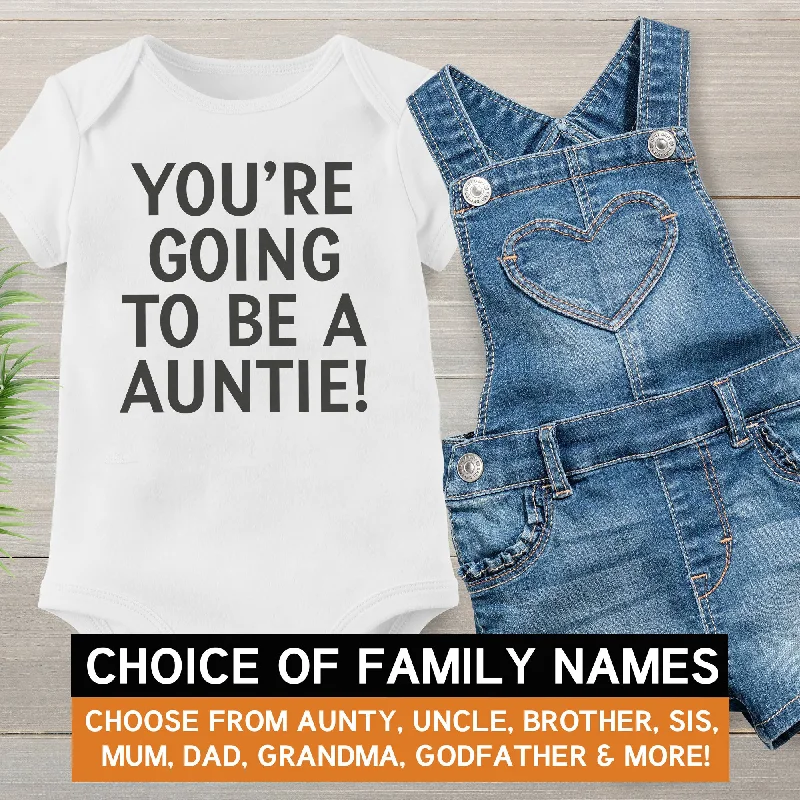 Pick A Family Name - You're Going To Be A Daddy, Auntie, Grandad and more - Baby Bodysuit